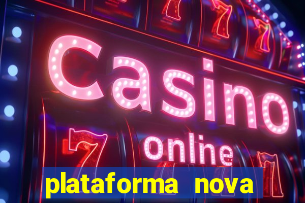 plataforma nova lançada hoje